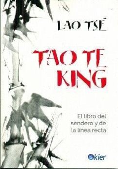 Cover Tao te king : el libro del sendero y la línea recta