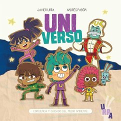 Universo : conciencia y cuidado del medio ambiente - Urra, Javier; Pabón, Andrés