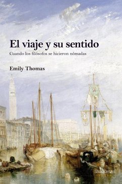 Cover El viaje y su sentido : cuando los filósofos se hicieron nómadas