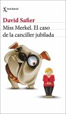 Miss Merkel. El caso de la canciller jubilada Miss Merkel. El caso de la canciller jubilada