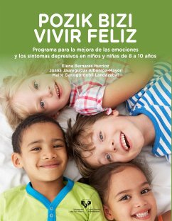 Pozik bizi = Vivir feliz : programa para la mejora de las emociones y los síntomas depresivos en niños y niñas de 8 a 10 años - Garaigordobil Landazabal, Maite; Bernarás Iturrioz, Elena; Jaureguizar Albonigamayor, Joana