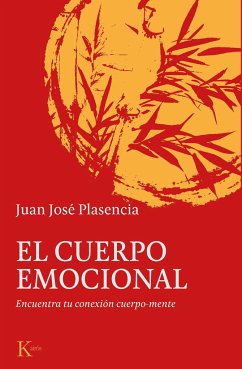 El cuerpo emocional : encuentra tu conexión cuerpo-mente - Plasencia Negrín, Juan José