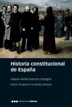 Historia constitucional de España : normas, instituciones, doctrinas - Varela Suanzes, Joaquín