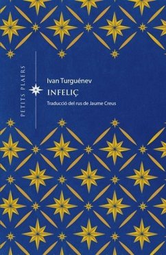 Infeliç - Turguenev, Ivan Sergueevich; Turguénev, Iván