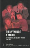 Bienvenidos a Marte : fantaciencia en Estados Unidos, 1947- 1959