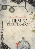 El tiempo recuperado : en busca del tiempo perdido