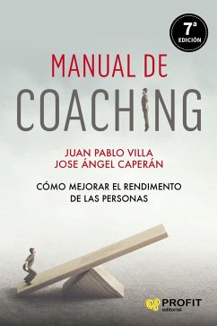 Manual de coaching : cómo mejorar el rendimiento de las personas - Villa Casal, Juan Pablo; Caperán Vega, José Ángel