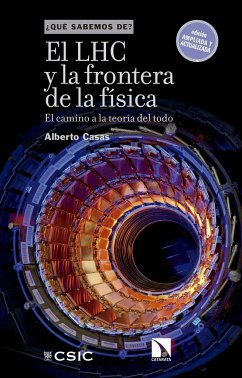 El LHC y la frontera de la física - Casas González, Alberto