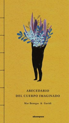 Abecedario del cuerpo imaginado - Nieto Guridi, Raúl; Benegas, Mar