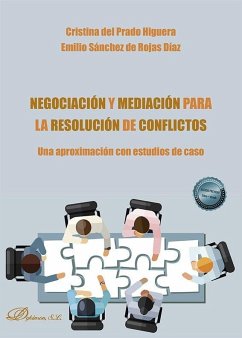 Negociación y mediación para la resolución de conflictos : una aproximación con estudios de caso - Sánchez de Rojas Díaz, Emilio; Prado Higuera, Cristina del