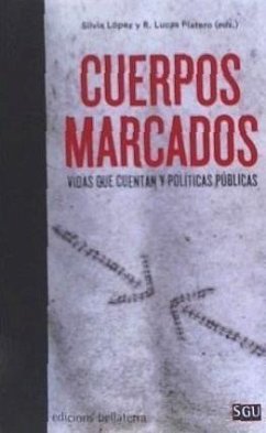 Cuerpos marcados : vidas que cuentan y políticas públicas - López, Silvia