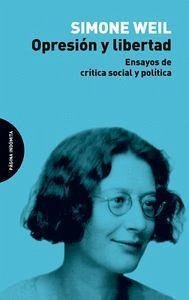 Opresión y libertad : ensayos de crítica social y política - Weil, Simone