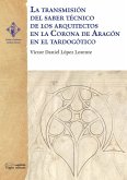 La transmisión del saber técnico de los arquitectos en la Corona de Aragón en el tardogótico