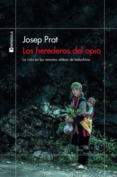 Cover Los herederos del opio : la vida en las remotas aldeas de Indochina