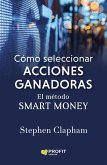Cómo seleccionar acciones ganadoras: El método Smart Money Cómo seleccionar acciones ganadoras: El método Smart Money