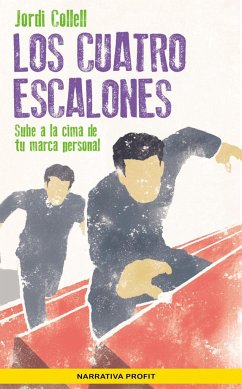 Los cuatro escalones : sube a la cima de tu marca personal - Collell López, Jordi