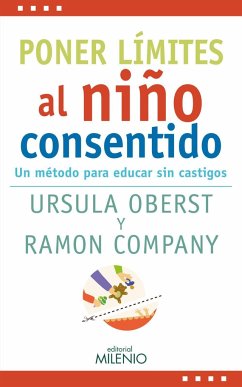 Poner límites al niño consentido : un método para educar sin castigos - Oberst, Úrsula E.; Company Romero, Ramon