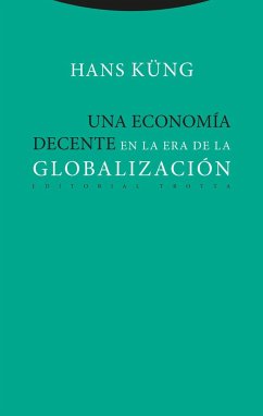 Una economía decente en la era de la globalización - Küng, Hans