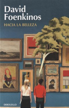 Hacia la belleza - Foenkinos, David; López Muñoz, Regina