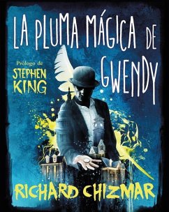 La Pluma Mágica de Gwendy / Gwendy's Magic Feather - King, Stephen; Chizmar, Richard