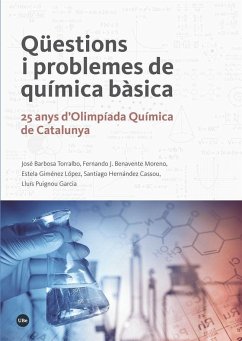 Qüestions i problemes de química bàsica : 25 anys d'Olimpíada Química de Catalunya - Diversos Autors