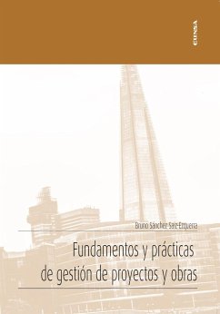 Fundamentos y prácticas de gestión de proyectos y obras : gestión de proyectos 1 - Sánchez Saiz-Ezquerra, Bruno