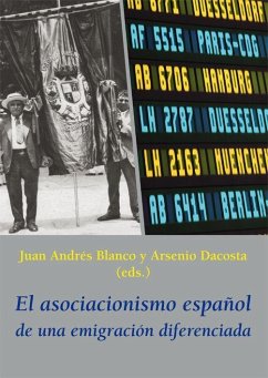 El asociacionismo español de una emigración diferenciada - Dacosta, Arsenio