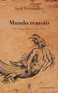 Mundo remoto : guía de lugares poco recomendables - Fernández García, Saúl