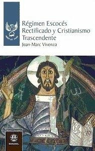 Régimen escocés rectificado y cristianismo trascendente Cover Régimen escocés rectificado y cristianismo trascendente