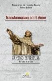Transformación en el amor : cántico espiritual san Juan de la Cruz