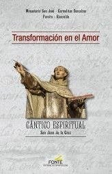 Transformación en el amor : cántico espiritual san Juan de la Cruz - Carmelitas Descalzas de Pereira-Risaralda