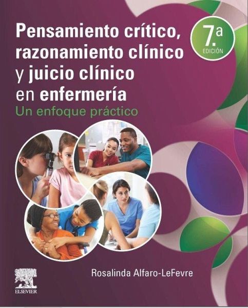Pensamiento cr?tico, razonamiento cl?nico y juicio cl?nico en enfermer?a. 7? ed. Pensamiento cr?tico, razonamiento cl?nico y juicio cl?nico en enfermer?a. 7? ed.