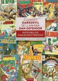 CUANDO DAREDEVIL SE LLAMABA DAN DEFENSOR, HISTORIA DE EDICIONES VÉRTICE