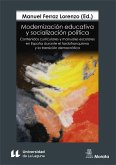 Modernización educativa y socialización política : contenidos curriculares y manuales escolares en España durante el tardofranquismo y la transición democrática