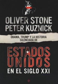 Obama, Trump y la historia silenciada de los Estados Unidos en el siglo XXI - Stone, Oliver; Cañete Carrasco, Hugo Álvaro; Kuznick, Peter