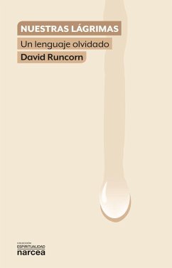 Nuestras lágrimas : un lenguaje olvidado - Runcorn, David