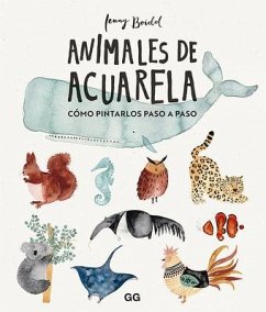 Animales de Acuarela: Cómo Dibujarlos Paso a Paso - Boidol, Jenny