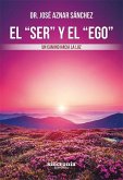 El &quote;ser&quote; y el &quote;ego&quote; : un camino hacia la luz