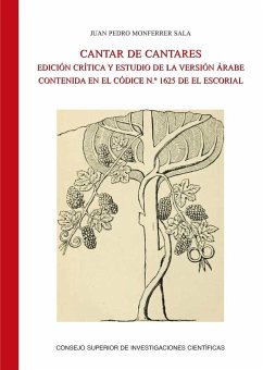 Cantar de cantares : edición crítica y estudio de la versión árabe contenida en el códice n. 1625 (Real Biblioteca de El Escorial) - Monferrer Sala, Juan Pedro