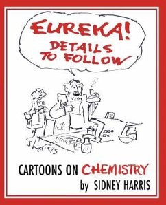 EUREKA! Details to Follow: Cartoons on CHEMISTRY - Harris, Sidney