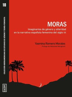 Moras : imaginarios de género y alteridad en la narrativa española femenina del siglo XX - Romero Morales, Y.