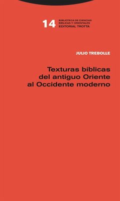 Texturas bíblicas del antiguo Oriente al Occidente moderno - Trebolle Barrera, Julio