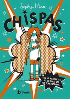 Cover Chispas, 1. Con un nombre así, no es fácil ser una superheroína...