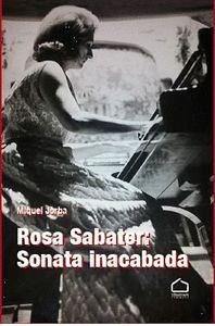 Rosa Sabater : sonata inacabada - Jorba Picañol, Miquel
