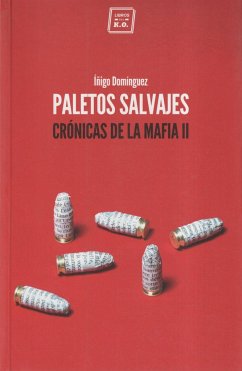 Paletos salvajes : crónicas de la mafia II - Domínguez, Íñigo