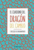 El cuaderno del dragón del cambio : ejercicios de entrenamiento