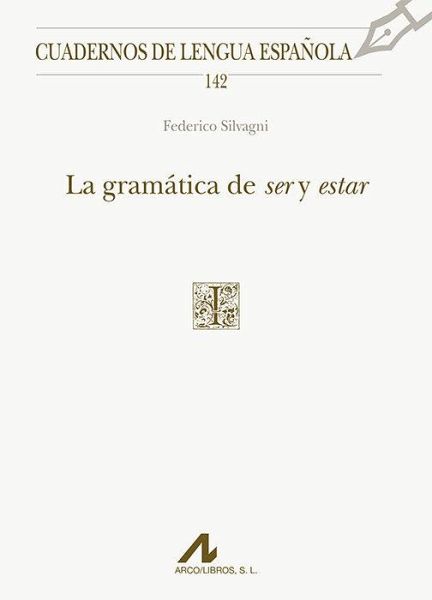 La gramática de ser y estar La gramática de ser y estar