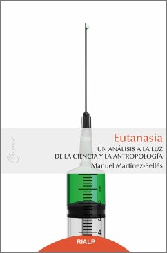 Eutanasia : un análisis a la luz de la ciencia y la antropología - Martínez-Sellés, Manuel