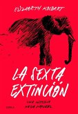 La sexta extinción: una historia nada natural