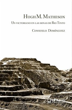 Hugh M. Matheson : un victoriano en las Minas de Río Tinto - Domínguez Domínguez, Consuelo